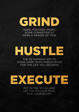 grind hustle execute