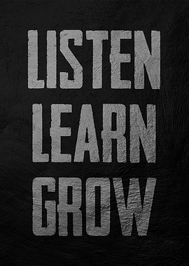 listen learn grow