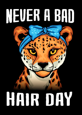 Cheetah Never A Bad Hair D