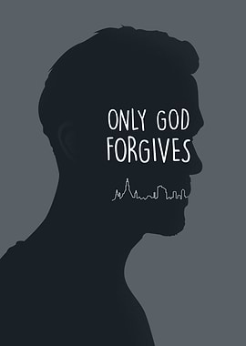Only god forgives