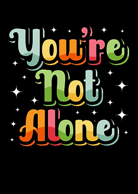 Youre Not Alone Mental