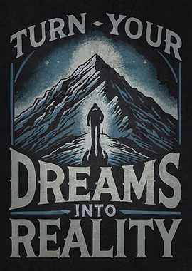 Turn Dreams Into Reaity