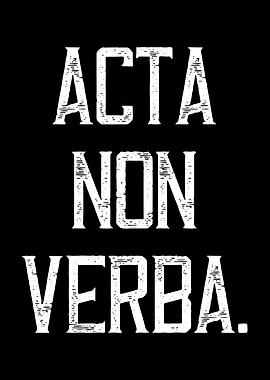 Acta Non Verba Latin Quote