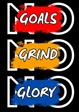 Goals Grind Glory