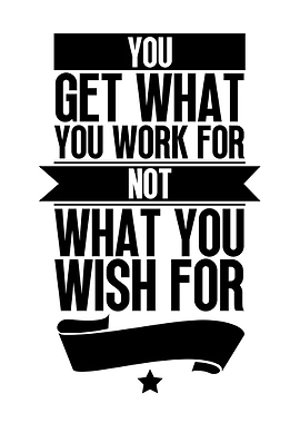 Wish Vs Work For It
