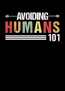 Avoiding Humans 101