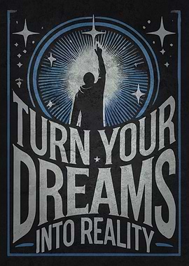 Turn Dreams Into Reality