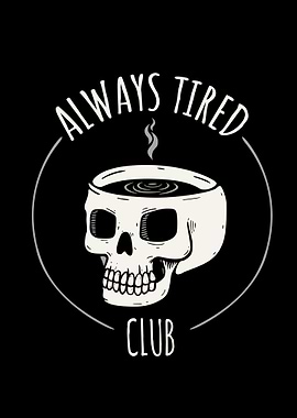 Always tired club