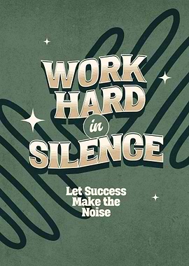 Work Hard in Silence