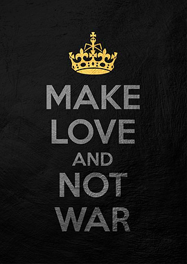 make love not war