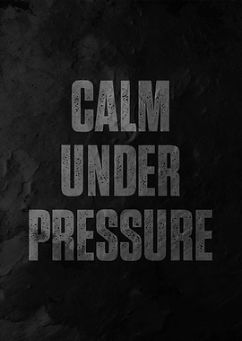 calm under pressure