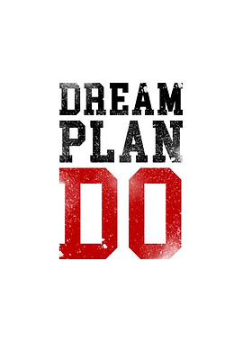 Dream Plan Do