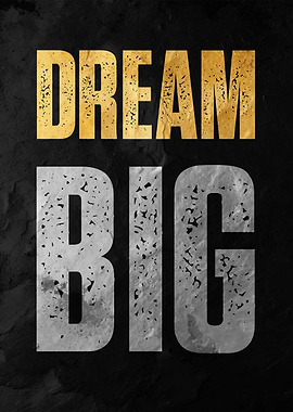 dream big