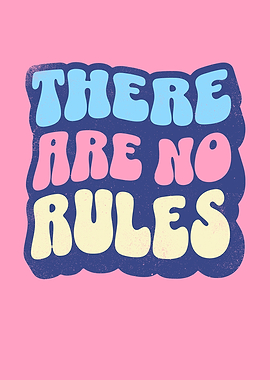 There are no rules Graphic