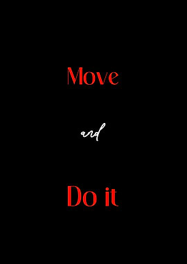 Move and do it