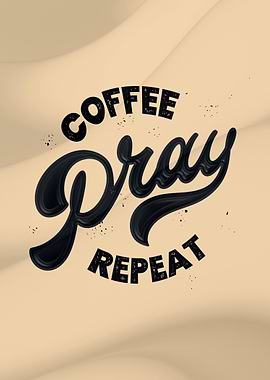 Coffe Pray Repeat