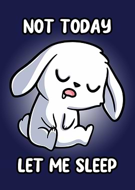 Sleepy Bunny Let Me Sleep