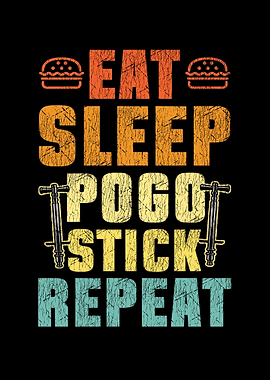 Eat Sleep Pogo Stick