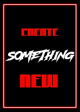 Create something new