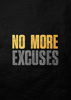 no more excuses
