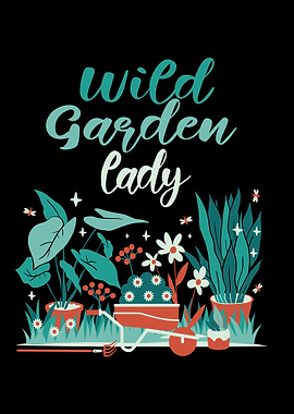 Wild Garden Lady