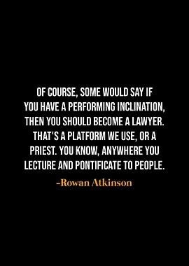 Rowan Atkinson Quote
