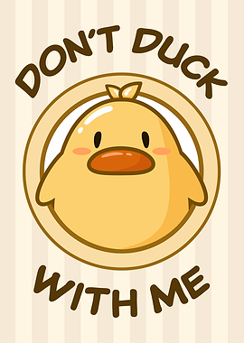 Don't Duck With Me