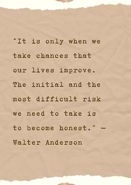 Take Chances, Be Honest - Inspirational Quote by Walter Anderson