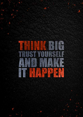 Think Big, Make It Happen