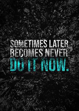 Do It Now Motivational Quote
