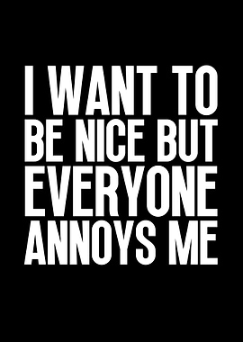 I Want to Be Nice