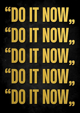 Do It Now Quote Poster