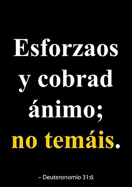 Esforzaos y cobrad ánimo; no temáis