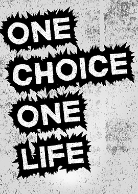 One Choice One Life