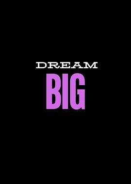 Dream Big Poster