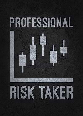 Professional Risk Taker - Forex, Day Trader, Trading