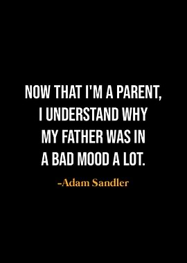 Adam Sandler Quote - Parenthood