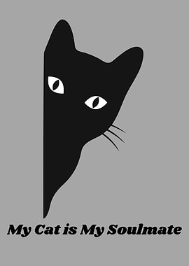 My Cat is My Soulmate Black Cat Soulmate