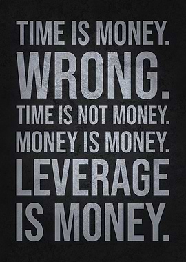 Time is Not Money, Leverage Is Money - Success Motivational