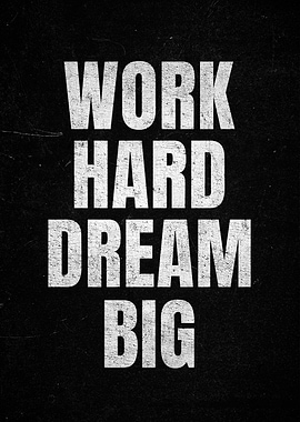 Work Hard Dream Big Poster