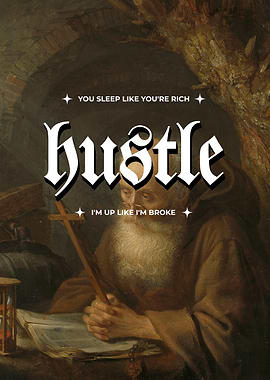 Hustle Motivational Art - You sleep like you're rich, I'm up like I'm broke