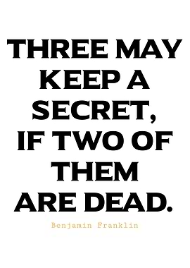 Three May Keep a Secret Quote - Benjamin Franklin