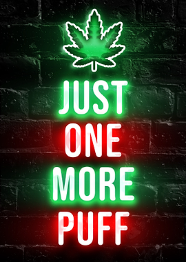 Just One More Puff neon sign