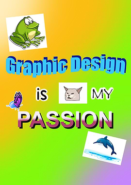 Graphic Design My Passion