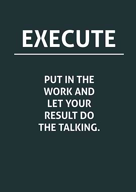 Execute: Work & Results
