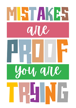 Mistakes Are Proof You Are Trying