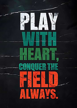 Play With Heart, Conquer the Field