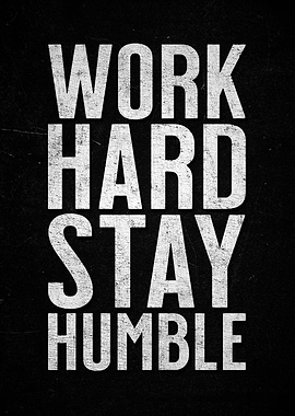 Work Hard Stay Humble