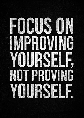 Focus on Improving Yourself