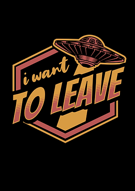 UFO I Want to Leave